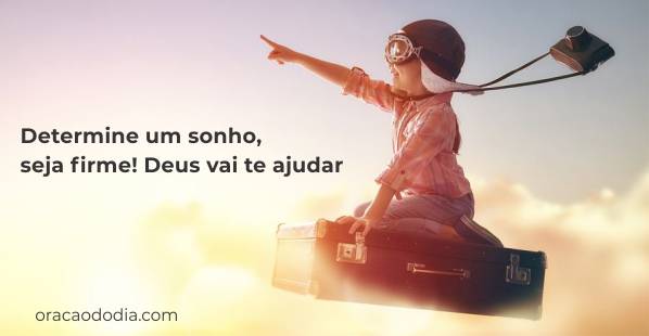 determine-um-sonho-seja-firme-deus-vai-te-ajudar